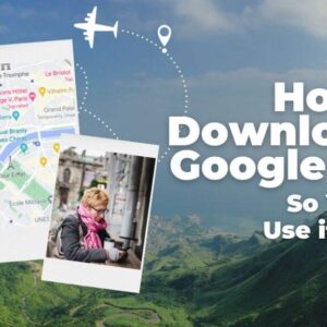 How to Download A Google Map to Use Offline